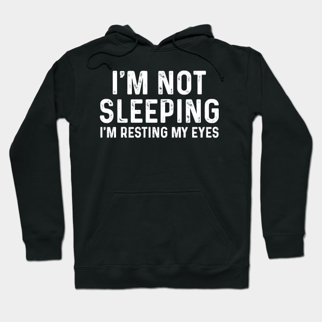 Funny Gift for Dad, I'm Not Sleeping I'm Resting My Eyes, Father's Day Gift Dad Shirt Gift for Husband Funny Daddy Gifts, Gift for Husband Hoodie by CoApparel